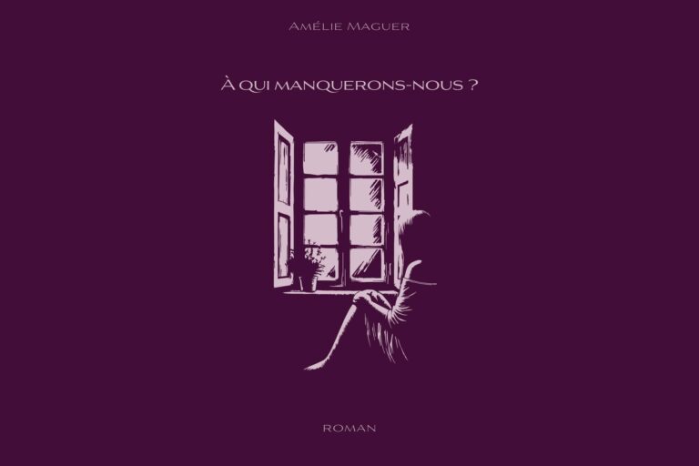 Couverture du roman À qui manquerons-nous ? d'Amélie Maguer